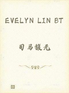 EVELYN LIN BT